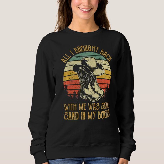 Sand In My Boots Southern Western Country Music Sweatshirt (Front)