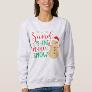 Sand is the New Snow  Sweatshirt