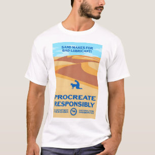 Sand Makes Bad Lubricant - Procreate Responsibly T-Shirt