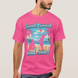 Sand t And Sun Beach Volleyball Players Summer T-Shirt