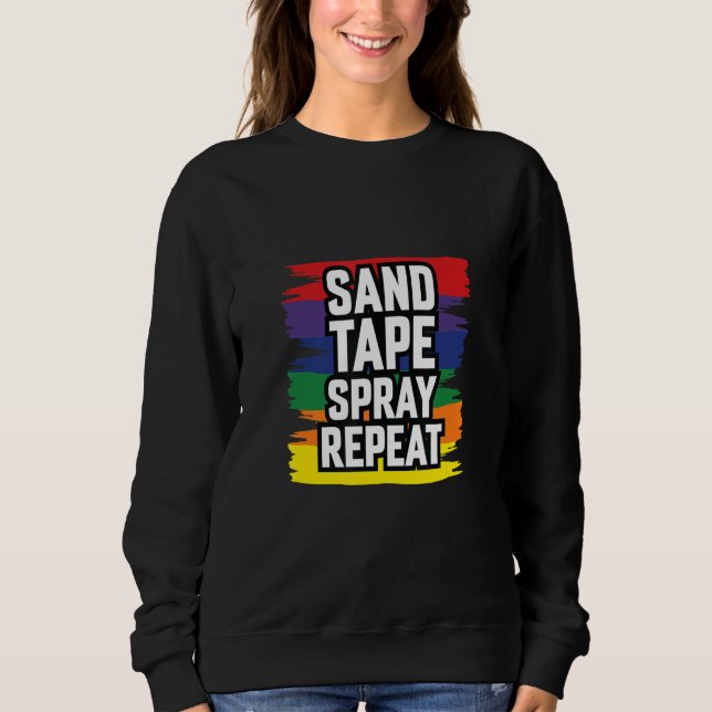 Sand Tape Spray Repeat Auto Body Painter Automotiv Sweatshirt (Front)