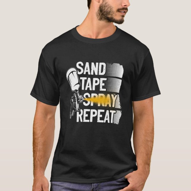 Sand Tape Spray Repeat Automotive Painter T-Shirt (Front)