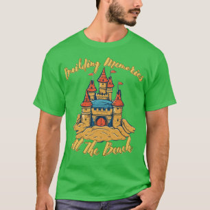 Sandcastle Building Memories At The Beach T-Shirt