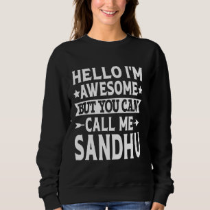 Sandhu Surname Call Me Sandhu Family Team Last Nam Sweatshirt