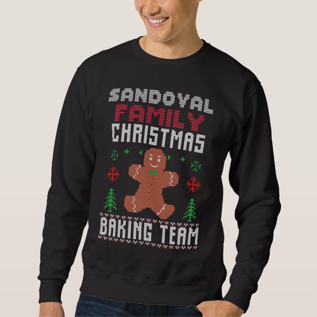 Sandoval Family Christmas Baking Team Matching gin Sweatshirt (Front)