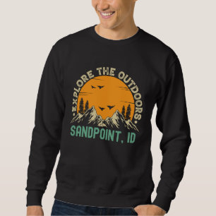Sandpoint Idaho Explore The Outdoors Sweatshirt