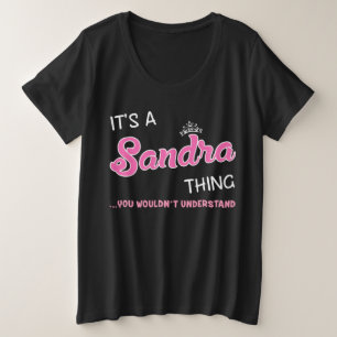Sandra thing you wouldn't understand name plus size T-Shirt
