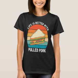 Sandwich for Pulled Pork and Fast Food T-Shirt