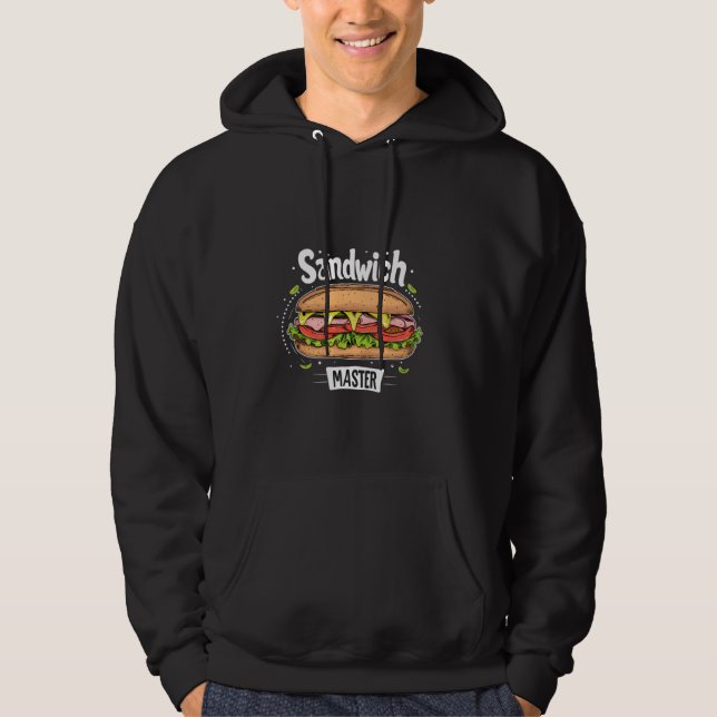 Sandwich Master Wear for Foodies and Chefs Hoodie (Front)
