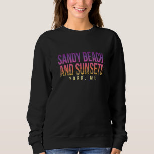 Sandy Beach And Sunsets York Summer Maine Tropical Sweatshirt