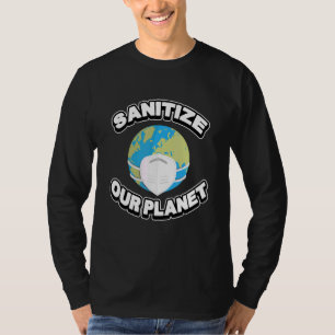 Sanitise Our Planet Green Planet & Facemask Eh Day T-Shirt