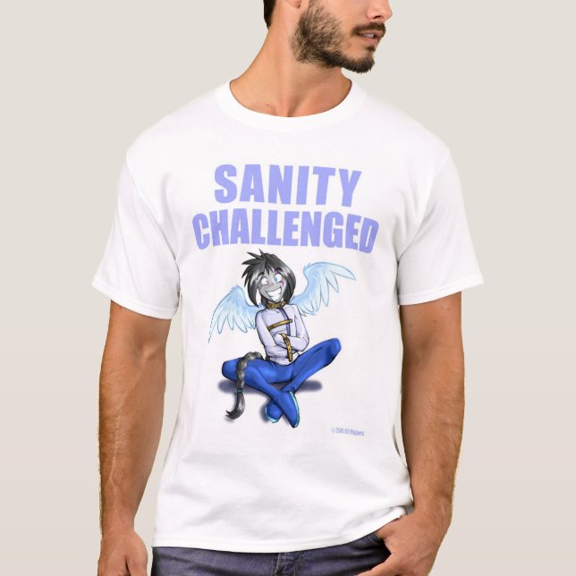 Sanity Challenged T-Shirt (Front)