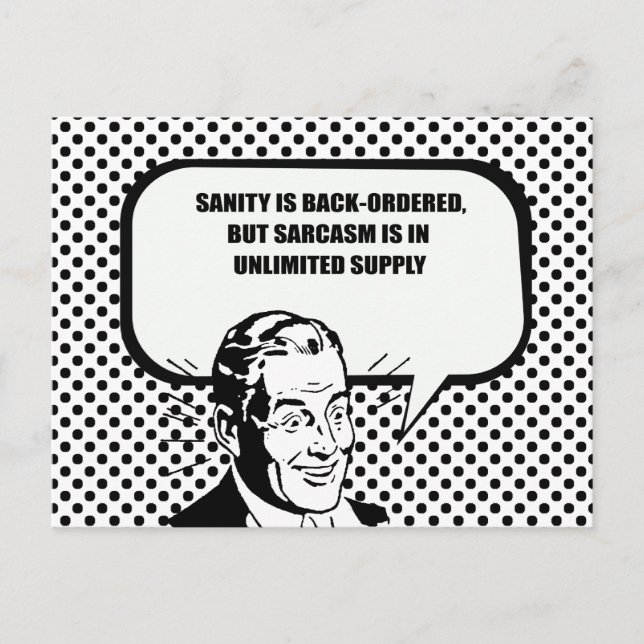 SANITY IS BACK-ORDERED BUT SARCASM IS UNLIMITED POSTCARD (Front)