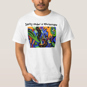 Sanity under a Microscope T-Shirt