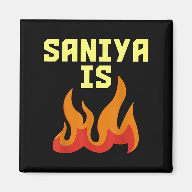 Saniya Is Fire  Magnet (Front)