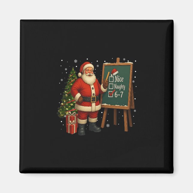 Santa 6-7 Meme Nice Naughty 67 Christmas Brain Rot Magnet (Front)