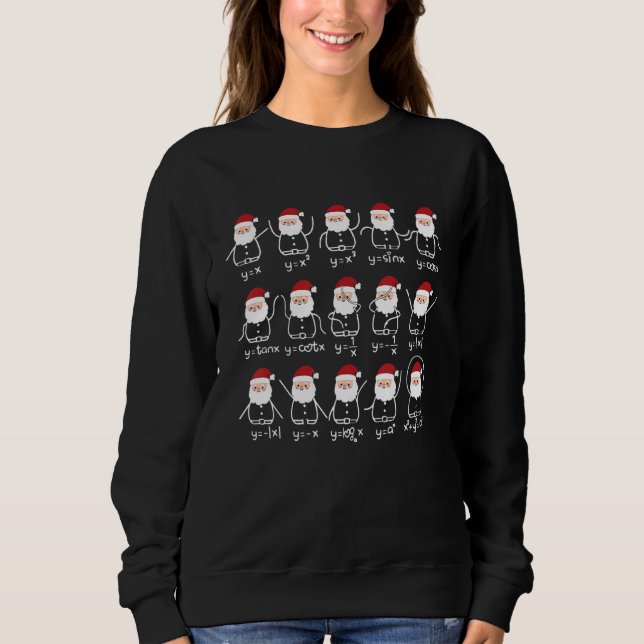 Santa Algebra Dance Graph Math Teacher Equation X  Sweatshirt (Front)