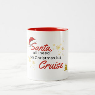 Santa all I need is a Cruise  Two-Tone Coffee Mug