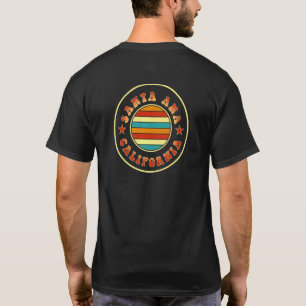 Santa Ana California Hometown Ca Home State Santan T-Shirt