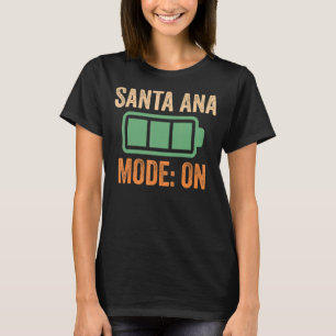 Santa Ana Mode On Battery Design T-Shirt
