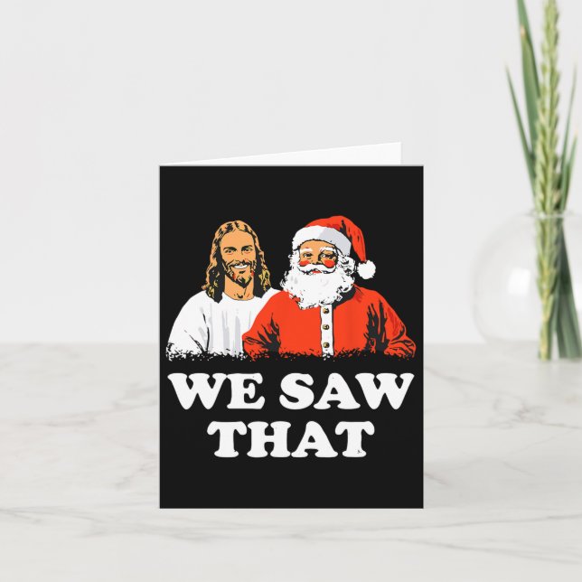 Santa And Jesus We Saw That Merry Christmas Funny  Card (Front)