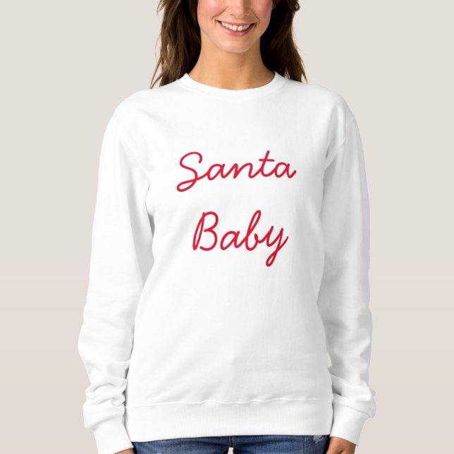 Santa Baby Sweatshirt (Front)