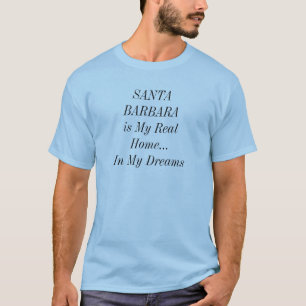 SANTA BARBARA California Dream Home T-Shirt
