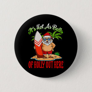 Santa Beach Hot As Of Holly Funny Christmas In Jul 6 Cm Round Badge