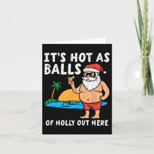 Santa Beach Hot As Of Holly Funny Christmas In Jul Card