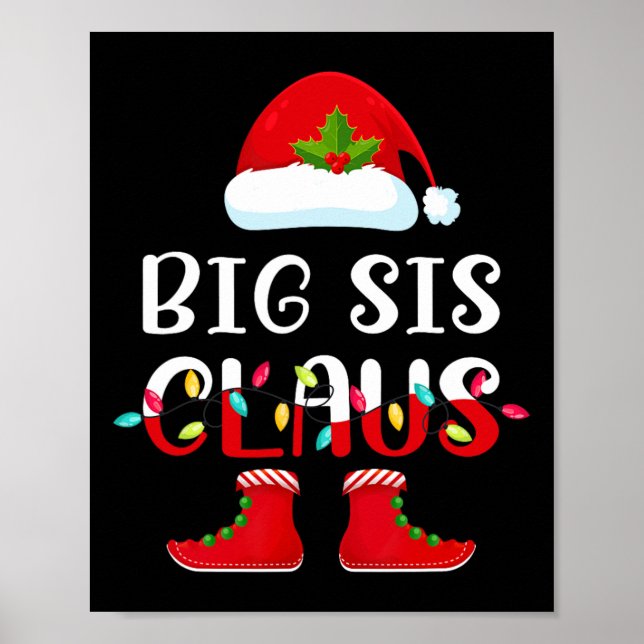 Santa Big Sis Claus Elf Matching Family Group Chri Poster (Front)