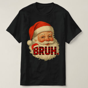 Santa Bruh Funny Christmas Pyjamas Red Plaid Xma T-Shirt
