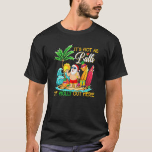 Santa Christmas In July It's Hot As Balls Of Holly T-Shirt