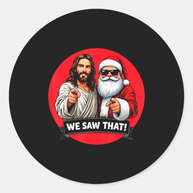 Santa Claus And Jesus Christ I Saw That Funny Chri Classic Round Sticker (Front)