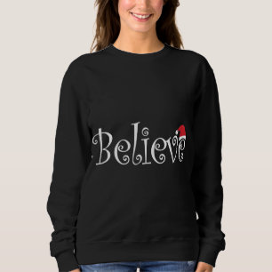 Santa Claus BELIEVE Merry Christmas Sweatshirt