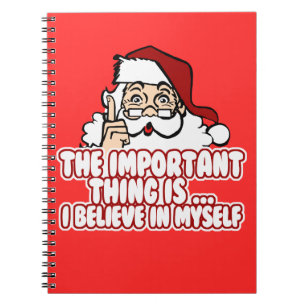 Santa Claus Believes In Himself Spiral Notebook