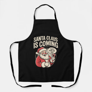 Santa Claus Coming She Said Funny Christmas Xmas Apron