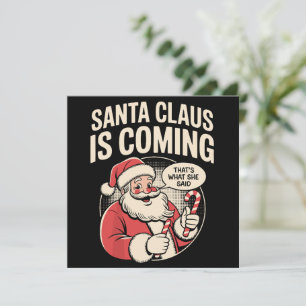 Santa Claus Coming She Said Funny Christmas Xmas  Holiday Card
