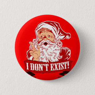 Santa Claus Doesn't Exist 6 Cm Round Badge