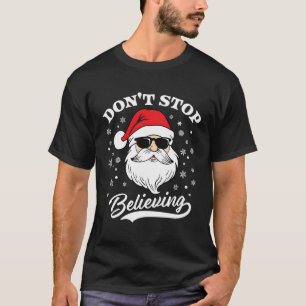 Santa Claus Don'T Stop Believing Pajama T-Shirt
