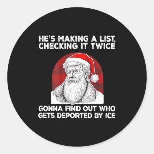 Santa Claus He's Making A List Checking It Twice ( Classic Round Sticker