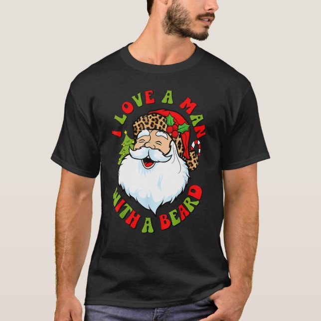 Santa Claus I Love A Man With A Beard Cute Christm T-Shirt (Front)