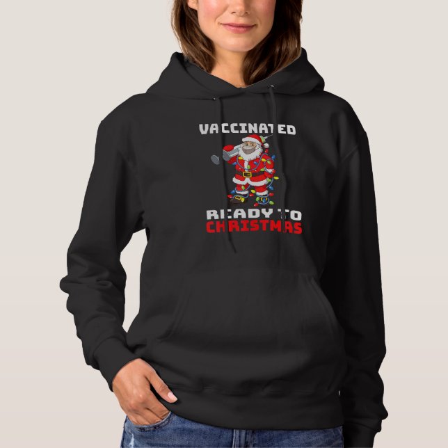 Santa Claus In Mask Lights Vaccinated Ready To Chr Hoodie (Front)