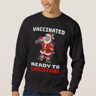 Santa Claus In Mask Lights Vaccinated Ready To Chr Sweatshirt