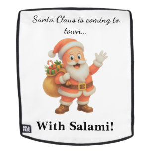 Santa Claus is coming to town.. With Salami! Backpack