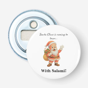 Santa Claus is coming to town.. With Salami!  Bottle Opener