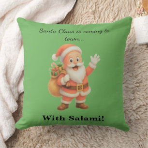 Santa Claus is coming to town.. With Salami! Cushion