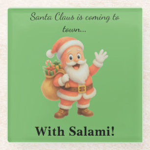 Santa Claus is coming to town.. With Salami! Glass Coaster