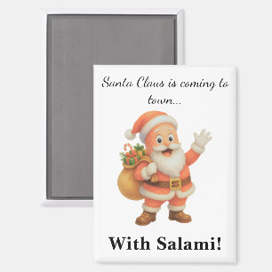 Santa Claus is coming to town.. With Salami! Magnet