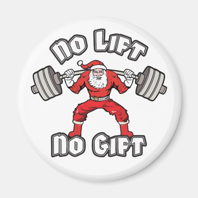 Santa Claus - No Lift, No Gift Magnet (Front)
