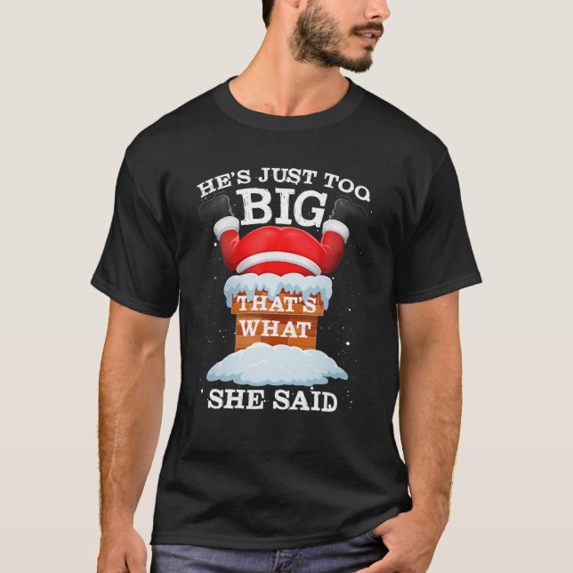 Santa Claus Quotes That's What She Said Christmas T-Shirt (Front)